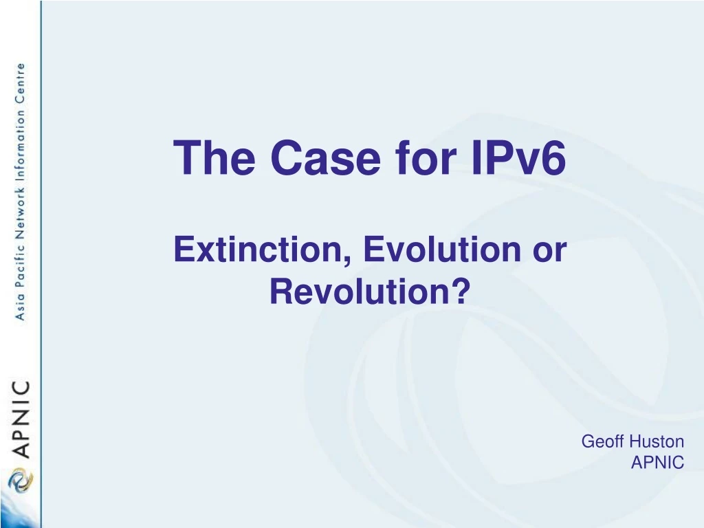 the case for ipv6 extinction evolution or revolution