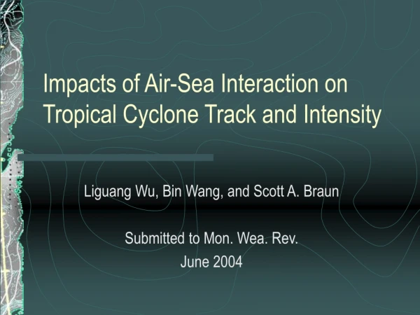 Impacts of Air-Sea Interaction on Tropical Cyclone Track and Intensity