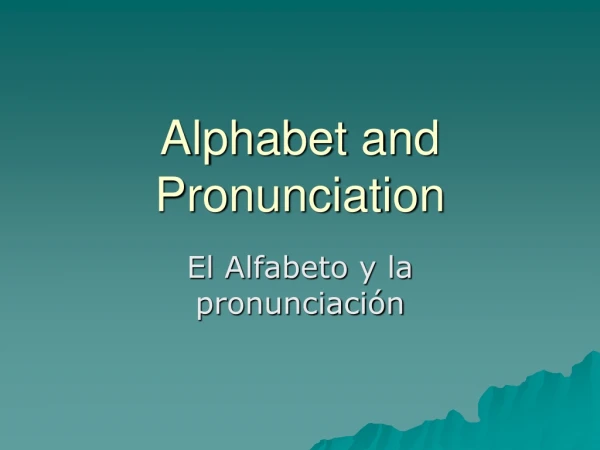 Alphabet and Pronunciation