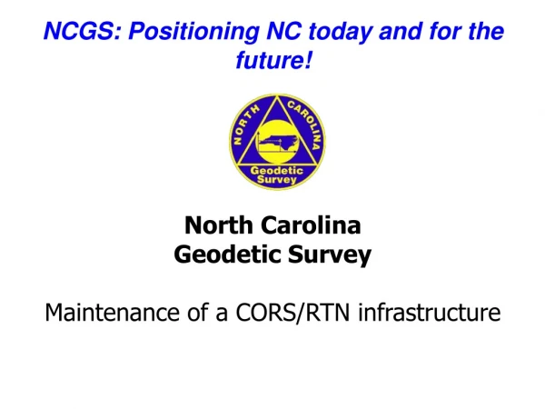 NCGS:  Positioning NC today and for the future!