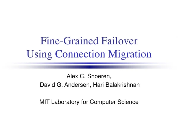 Fine-Grained Failover Using  Connection Migration