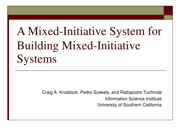 A Mixed-Initiative System for Building Mixed-Initiative Systems