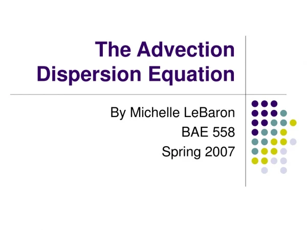 The Advection Dispersion Equation