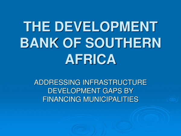 THE DEVELOPMENT BANK OF SOUTHERN AFRICA