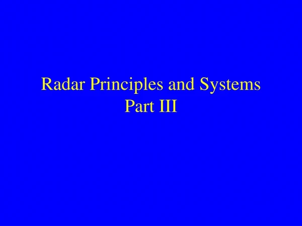 Radar Principles and Systems Part III