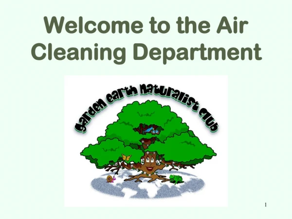 Welcome to the Air Cleaning Department