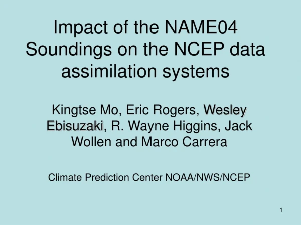 Impact of the NAME04 Soundings on the NCEP data assimilation systems