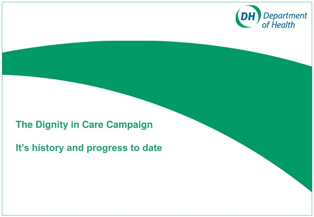 the dignity in care campaign it s history and progress to date