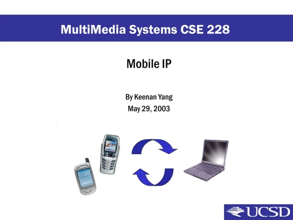 Mobile IP By Keenan Yang May 29, 2003