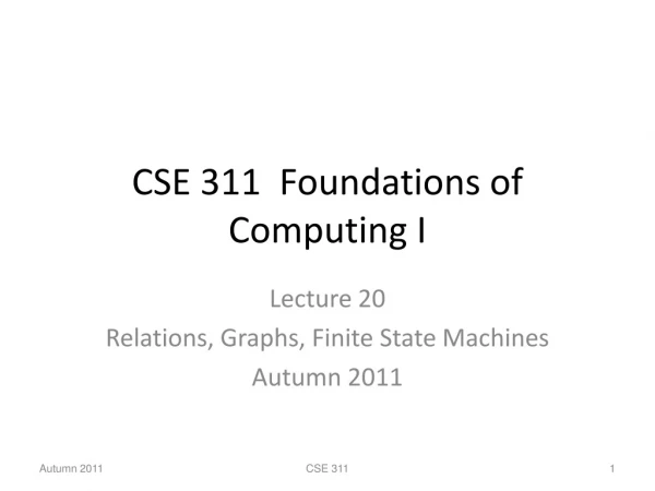 CSE 311  Foundations of Computing I