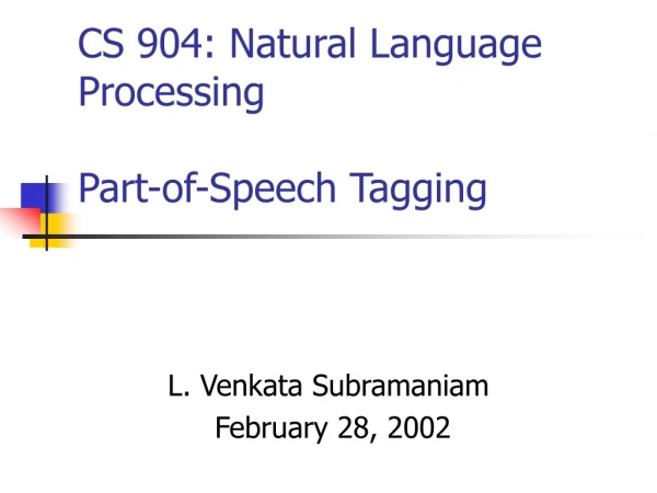 CS 904: Natural Language Processing Part-of-Speech Tagging