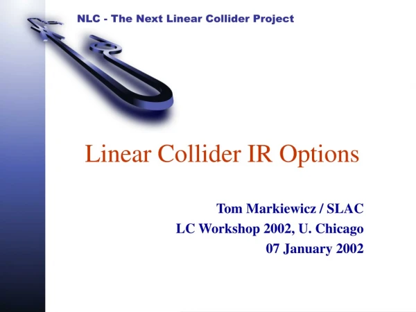 Linear Collider IR Options