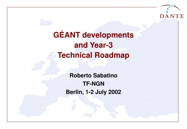 GÉANT developments and Year-3 Technical Roadmap