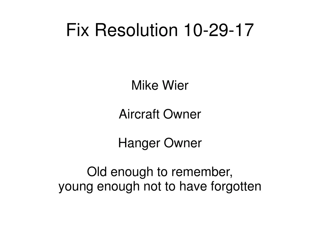 mike wier aircraft owner hanger owner old enough to remember young enough not to have forgotten