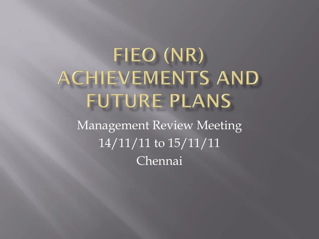 fieo nr achievements and future plans