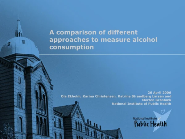 A comparison of different approaches to measure alcohol consumption