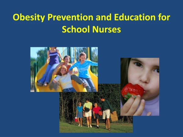 Obesity Prevention and Education for School Nurses