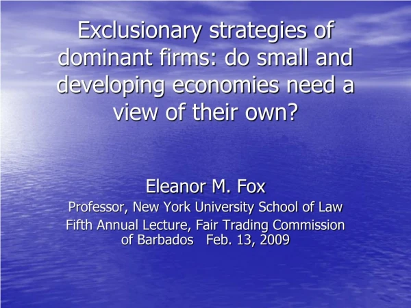 Eleanor M. Fox Professor, New York University School of Law