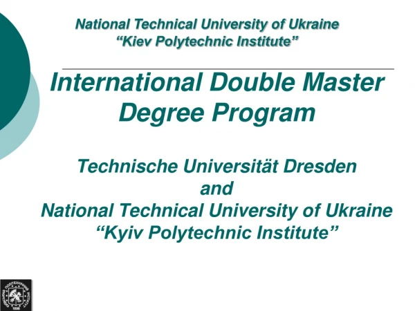 National Technical University of Ukraine  “ Kiev Polytechnic Institute”