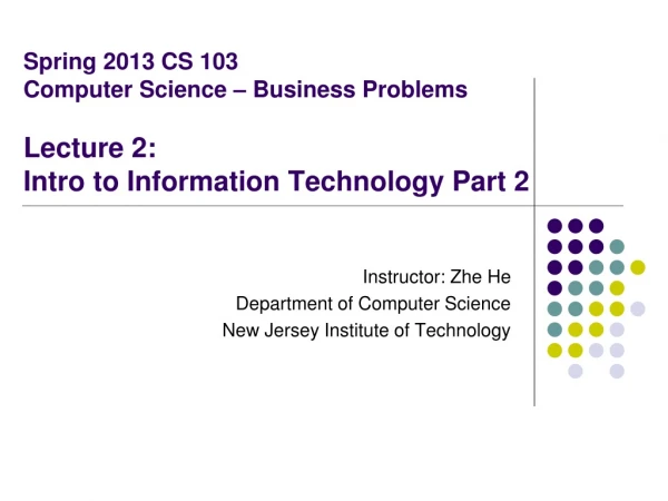 Instructor: Zhe He Department of Computer Science New Jersey Institute of Technology