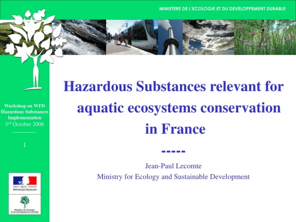Hazardous Substances relevant for aquatic ecosystems conservation  in France -----