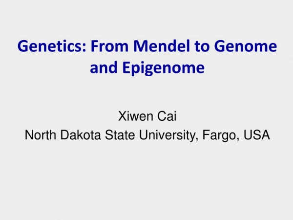 Genetics: From Mendel to Genome and Epigenome