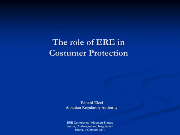 The role of ERE in  Costumer Protection