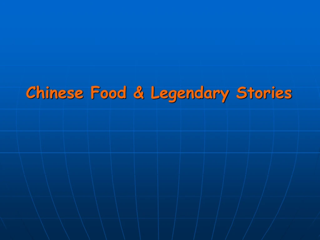 chinese food legendary stories