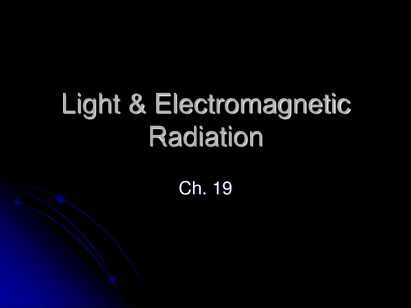 Light &amp; Electromagnetic Radiation