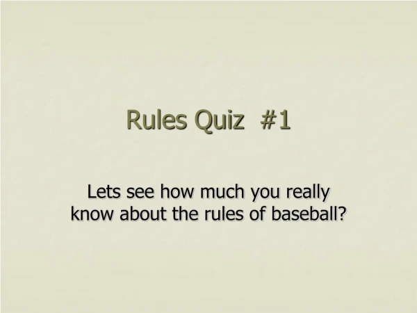 Rules Quiz	 #1