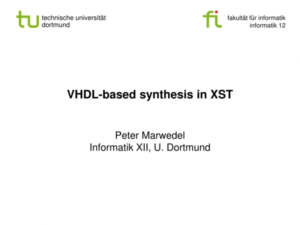 VHDL-based synthesis in XST