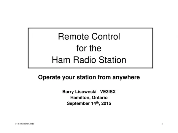 Remote Control for the Ham Radio Station Operate your station from anywhere