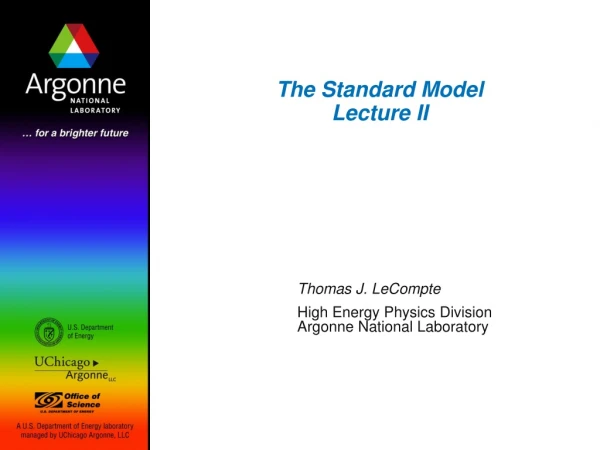 The Standard Model Lecture II