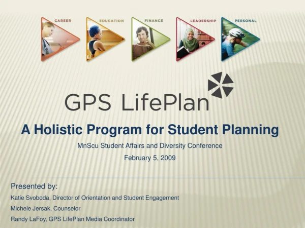 A Holistic Program for Student Planning MnScu  Student Affairs and Diversity Conference