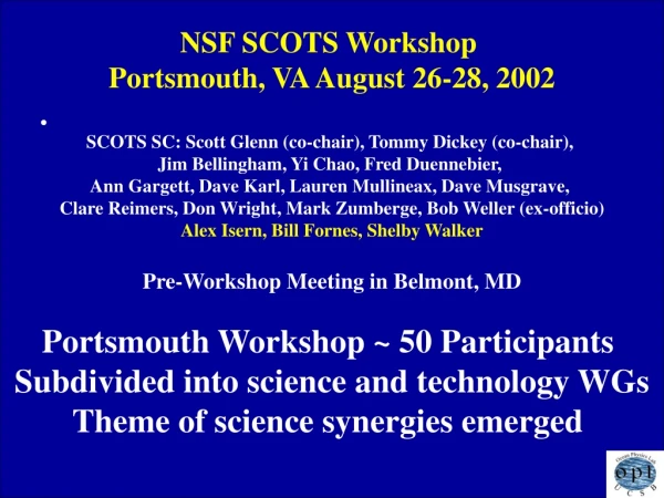 NSF SCOTS Workshop  Portsmouth, VA August 26-28, 2002