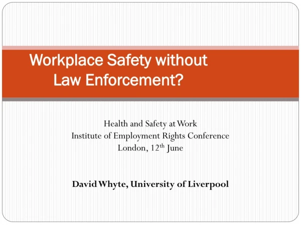 Workplace Safety without Law Enforcement?