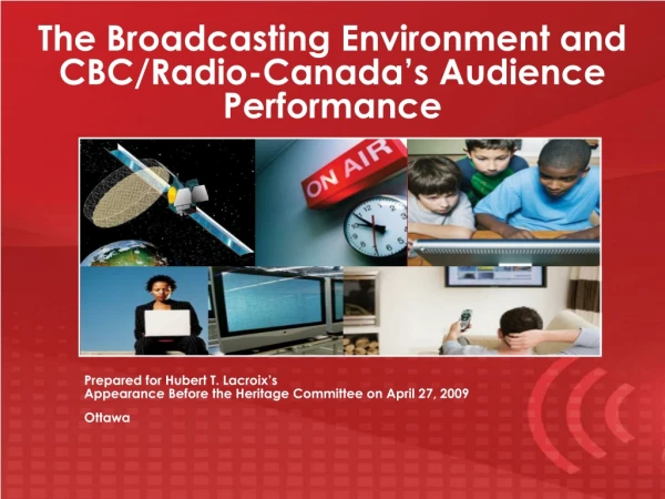 The Broadcasting Environment and CBC/Radio-Canada’s Audience Performance