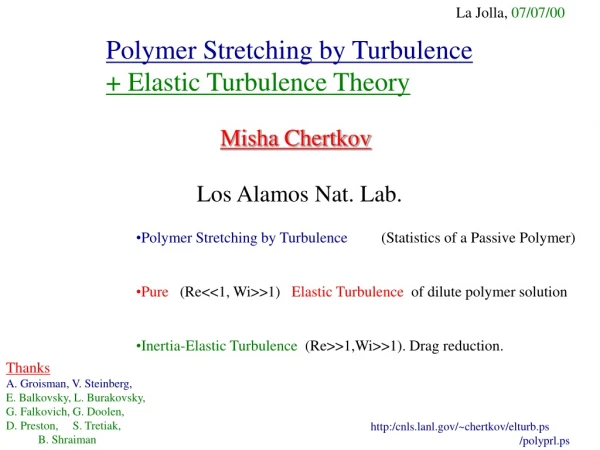 Polymer Stretching by Turbulence + Elastic Turbulence Theory