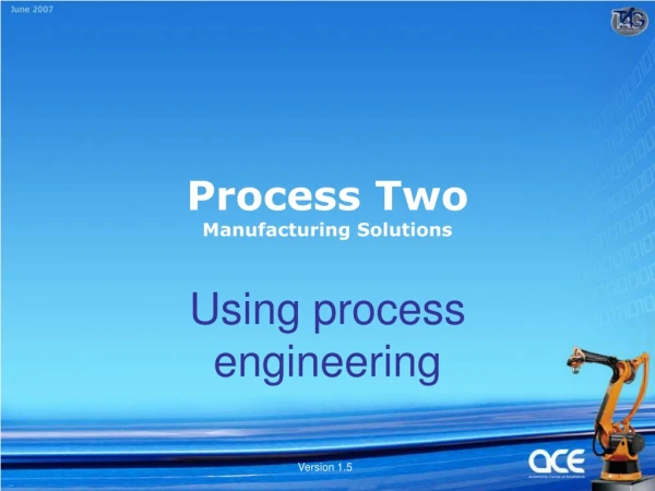 Process Two Manufacturing Solutions
