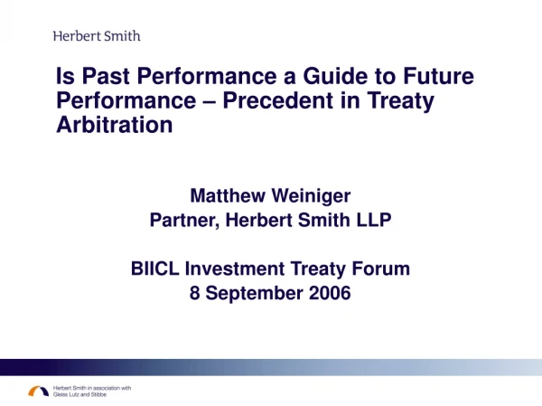 Is Past Performance a Guide to Future Performance – Precedent in Treaty Arbitration