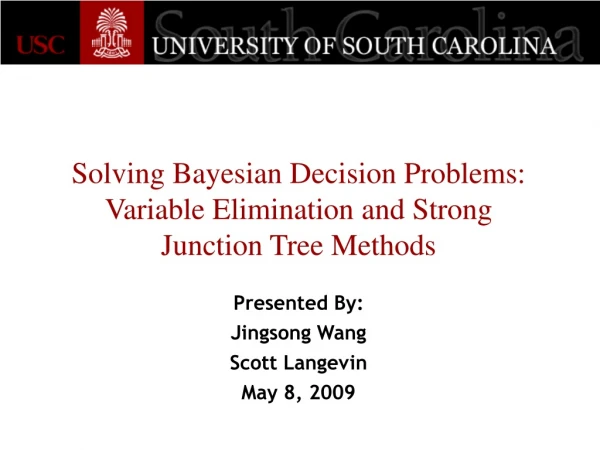Solving Bayesian Decision Problems: Variable Elimination and Strong Junction Tree Methods