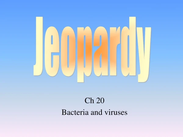 Ch 20 Bacteria and viruses
