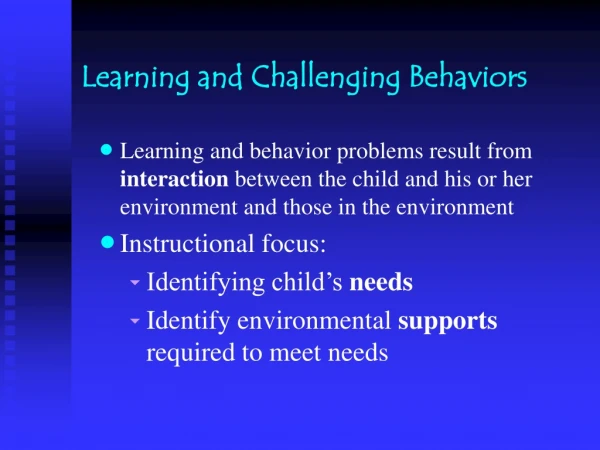 Learning and Challenging Behaviors