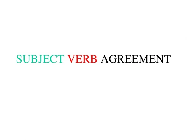 SUBJECT VERB  AGREEMENT