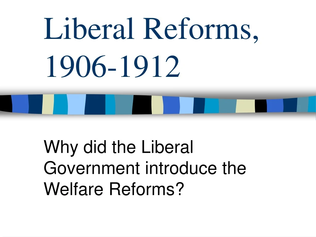 liberal reforms 1906 1912