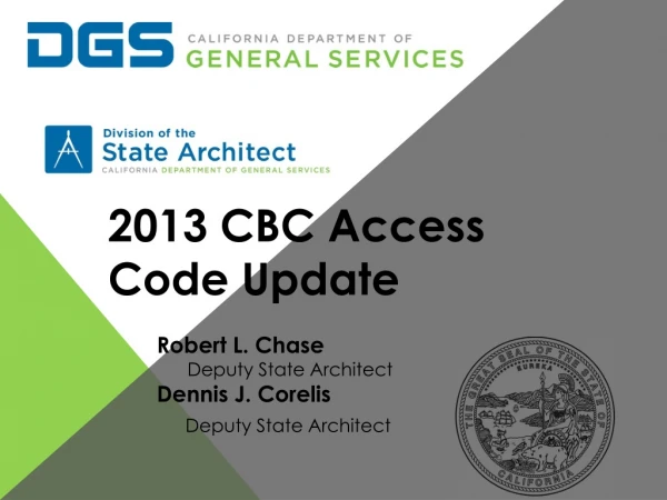 Robert L. Chase       Deputy State Architect Dennis J. Corelis Deputy State Architect