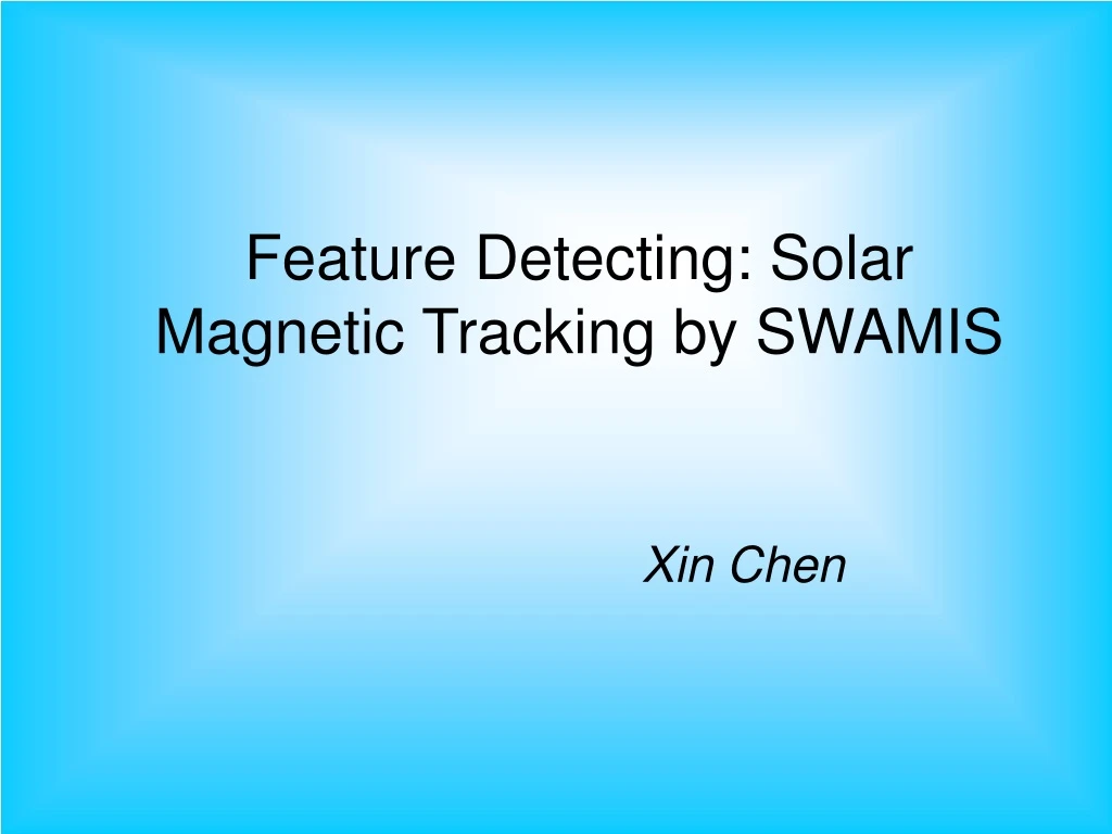 feature detecting solar magnetic tracking by swamis