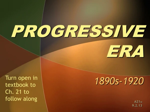 PROGRESSIVE ERA 1890s-1920