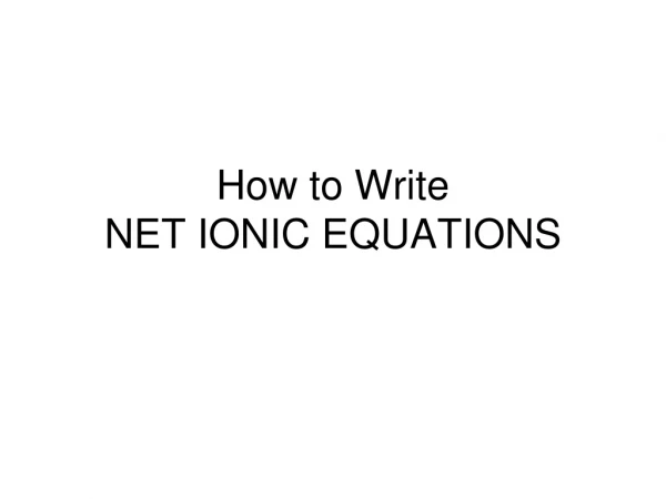 How to Write NET IONIC EQUATIONS