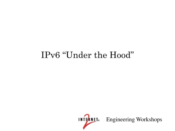 IPv6 “Under the Hood”